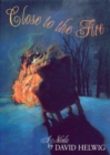 Close to the Fire - Book