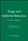 Drugs and Addictive Behaviour : A Guide to Treatment - Book