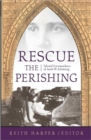 Rescue The Perishing: Selected Correspondence Of Annie W. Armstrong (H603/Mrc) - Book