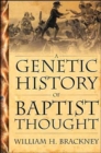 Genetic History Of Baptist Thought: With Special Reference To Baptists In Britain And North America - Book