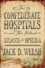 Two Confederate Hospitals & Their: Atlanta To Opelika (H691/Mrc) - Book