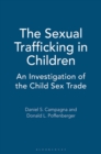The Sexual Trafficking in Children : An Investigation of the Child Sex Trade - Book