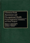 Chemical Risk Assessment and Occupational Health : Current Applications, Limitations, and Future Prospects - Book