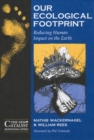 Our Ecological Footprint : Reducing Human Impact on the Earth - Book