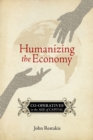 Humanizing the Economy : Co-operatives in the Age of Capital - Book