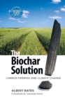 The Biochar Solution : Carbon Farming and Climate Change - Book