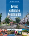 Toward Sustainable Communities : Solutions for Citizens and Their Governments-Fourth Edition - Book