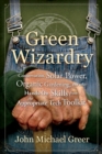 Green Wizardry : Conservation, Solar Power, Organic Gardening, And Other Hands-On Skills From the Appropriate Tech Toolkit - Book
