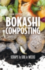 Bokashi Composting : Scraps to Soil in Weeks - Book