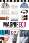 Magnifeco : Your Head-to-Toe Guide to Ethical Fashion and Non-toxic Beauty - Book