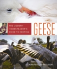 The Modern Homesteader's Guide to Keeping Geese - Book