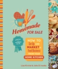 Homemade for Sale, Second Edition : How to Set Up and Market a Food Business from Your Home Kitchen - Book