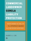 Commercial Landowner CERCLA Liability Protection : Understanding the Final EPA 'All Appropriate Inquiries' Rule and Revised ASTM Phase I - Book