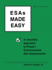 ESAs Made Easy : A Checklist Approach to Phase I Environmental Site Assessments - Book
