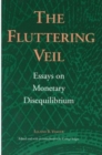Fluttering Veil : Essays on Monetary Disequilibrium - Book