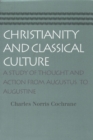 Christianity & Classical Culture : A Study of Thought & Action From Augustus to Augustine - Book