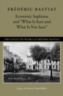 Economic Sophisms & "What is Seen & What is Not Seen - Book