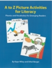 A to Z Picture Activities for Literacy : Phonics and Vocabulary for Emerging Readers - Book