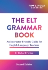 The ELT Grammar Book : An Instructor-Friendly Guide for English Language Teachers - eBook