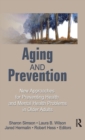 Aging and Prevention : New Approaches for Preventing Health and Mental Health Problems in Older Adults - Book