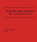 AACR2 and Serials : The American View - Book