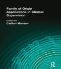 Family of Origin Applications in Clinical Supervision - Book