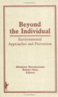 Beyond the Individual : Environmental Approaches and Prevention - Book