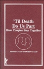 'Til Death Do Us Part : How Couples Stay Together - Book