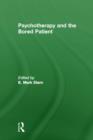 Psychotherapy and the Bored Patient - Book