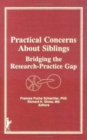 Practical Concerns About Siblings : Bridging the Research-Practice Gap - Book