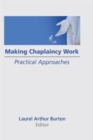 Making Chaplaincy Work : Practical Approaches - Book