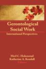 Gerontological Social Work : International Perspectives - Book