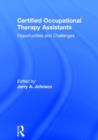 Certified Occupational Therapy Assistants : Opportunities and Challenges - Book