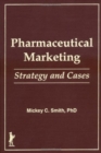 Pharmaceutical Marketing : Strategy and Cases - Book