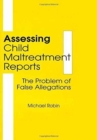 Assessing Child Maltreatment Reports : The Problem of False Allegations - Book