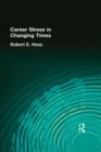 Career Stress in Changing Times - Book