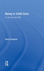 Being in Child Care : A Journey Into Self - Book