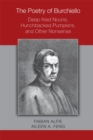 The Poetry of Burchiello: Deep-fried Nouns, Hunchbacked Pumpkins, and Other Nonsense - Book