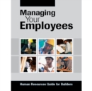 Managing Your Employees : Human Resources Guide for Builders - Book