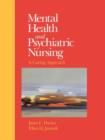 Mental Health and Psychiatric Nursing : A Caring Approach - Book