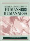 The Origin and Evolution of Humans and Humanness - Book