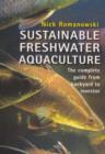 Sustainable Freshwater Aquacultures : The Complete Guide from Backyard to Investor - Book