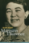 Alien Heart : The Life & Work of Margaret Laurence - Book