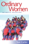 Ordinary Women : An Arctic Adventure - Book