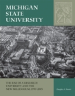 Michigan State University : The Rise of a Research University and the New Millennium, 1970-2005 - Book