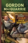 Gordon MacQuarrie : The Story of an Old Duck Hunter - eBook