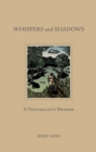Whispers and Shadows : A Naturalist's Memoir - eBook