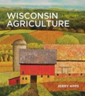 Wisconsin Agriculture : A History - eBook