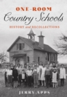 One-Room Country Schools : History and Recollections - eBook