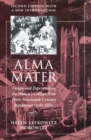 Alma Mater : Design and Experience in the Women's Colleges from Their Nineteenth-Century Beginnings to the 1930s - Book